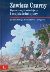 Zawisza Czarny. Rycerz najsławniejszy - okładka książki