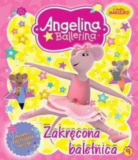 Angelina Ballerina cz. 9. Zakręcona - okładka książki