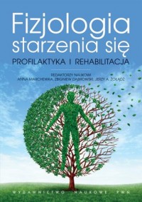 Fizjologia starzenia się. Profilaktyka, - okładka książki