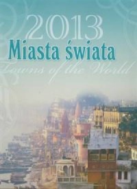 Kalendarz 2013 RW 17. Miasta świata - okładka książki