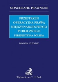 Przestrzeń operacyjna prawa międzynarodowego - okładka książki