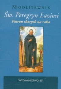 Św. Peregryn Laziosi. Patron chorych - okładka książki