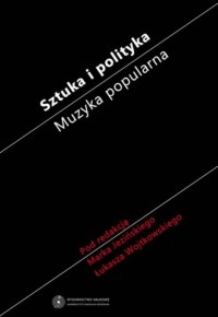 Sztuka i polityka. Muzyka popularna - okładka książki