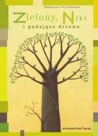 Zielony Nikt i gadające drzewo - okładka książki