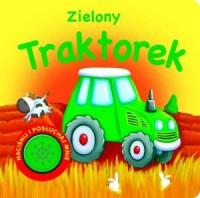Zielony Traktorek. Naciśnij i posłuchaj - okładka książki