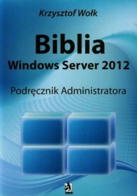 Biblia Windows Server 2012. Podręcznik - okładka książki