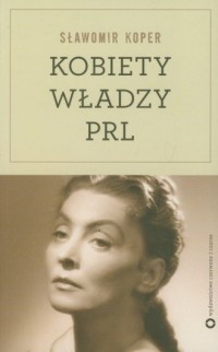Kobiety władzy PRL - okładka książki