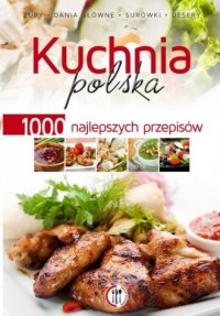 Kuchnia polska. 1000 najlepszych - okładka książki
