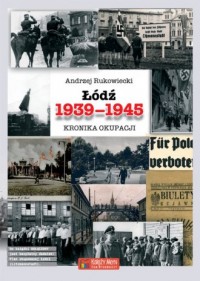 Łódź 1939-1945 Kronika okupacji - okładka książki