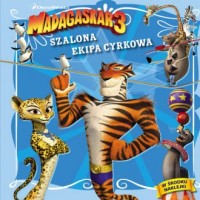 Madagaskar 3. Szalona ekipa cyrkowa - okładka książki