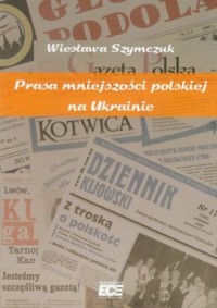 Prasa mniejszości polskiej na Ukrainie - okładka książki