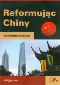 Reformując Chiny. Doświadczenia - okładka książki