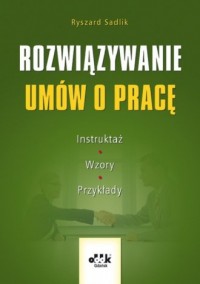 Rozwiązywanie umów o pracę. Instruktaż, - okładka książki