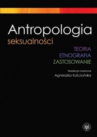 Antropologia seksualności. Teoria. - okładka książki