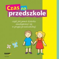 Czas na przedszkole. Czyli jak - okładka książki