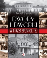 Dwory i dworki w II Rzeczpospolitej - okładka książki