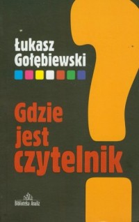 Gdzie jest czytelnik? - okładka książki