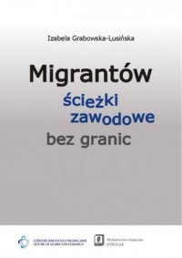 Migrantów ścieżki zawodowe bez - okładka książki