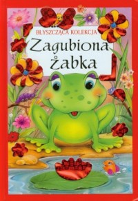 Zagubiona żabka Błyszcząca Kolekcja - okładka książki
