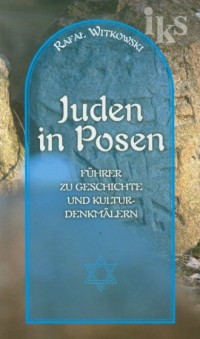 Żydzi w Poznaniu / Juden in Posen. - okładka książki
