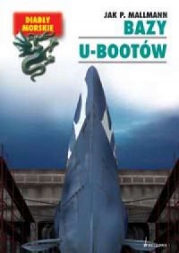 Bazy U-bootów. Seria: Diabły morskie - okładka książki