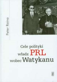 Cele polityki władz PRL wobec Watykanu - okładka książki