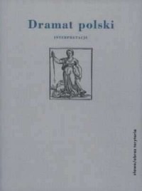 Dramat polski. Interpretacje cz. - okładka książki