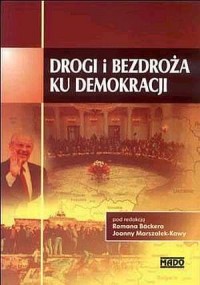 Drogi i bezdroża ku demokracji - okładka książki