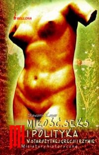 Miłość, seks i polityka w starożytnej - okładka książki