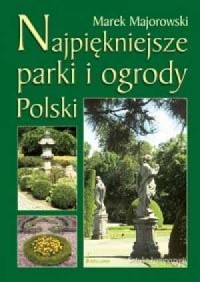 Najpiękniejsze parki i ogrody Polski. - okładka książki