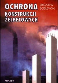 Ochrona konstrukcji żelbetowych - okładka książki