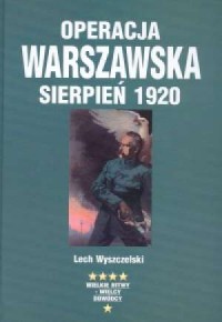 Operacja Warszawska. Sierpień 1920. - okładka książki