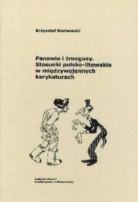 Panowie i żmogusy. Stosunki polsko-litewskie - okładka książki