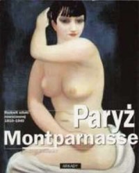 Paryż Montparnasse. Rozkwit sztuki - okładka książki