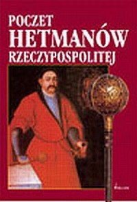 Poczet hetmanów Rzeczypospolitej. - okładka książki
