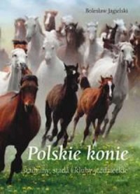 Polskie konie. Stadniny, stada - okładka książki