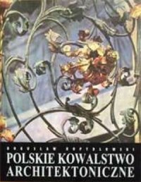 Polskie kowalstwo architektoniczne - okładka książki