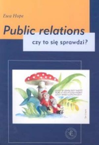 Public relations - czy to się sprawdzi? - okładka książki