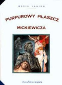 Purpurowy płaszcz Mickiewicza. - okładka książki