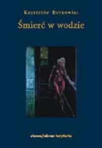 Śmierć w wodzie. Proza - okładka książki