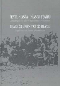 Teatr miasta - miasto teatru - okładka książki