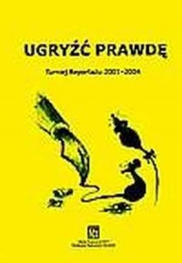 Ugryźć prawdę. Turniej reportażu - okładka książki