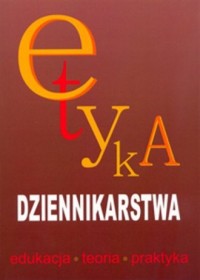 Etyka dziennikarstwa. Edukacja - okładka książki