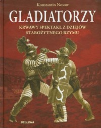 Gladiatorzy. Krwawy spektakl z - okładka książki