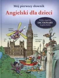 Mój pierwszy słownik. Angielski - okładka książki
