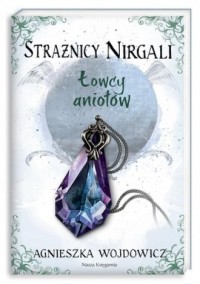 Strażnicy Nirgali 2. Łowcy aniołów - okładka książki