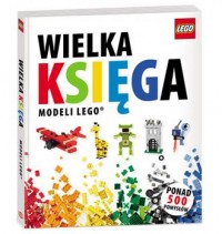 Wielka Księga Modeli LEGO - okładka książki