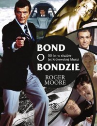 Bond o Bondzie. 50 lat w służbie - okładka książki