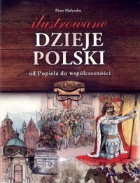 Ilustrowane dzieje Polski od Popiela - okładka książki