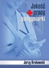 Jakość pracy pielęgniarki - okładka książki